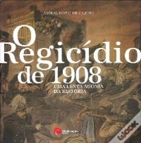 O Regicídio de 1908