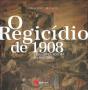 O Regicídio de 1908 - Preview