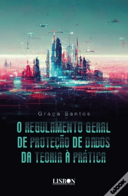 Capa do artigo O Regulamento Geral de Proteção de Dados - Da Teoria à Prática