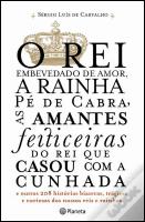 O Rei Embevedado de Amor, A Rainha Pé de Cabra, as Amantes Feiticeiras do Rei que Casou com a Cunhada