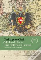 O Reino de Ferro - Uma História da Prússia