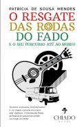 O Resgate das Rodas do Fado e o Seu Percurso até ao Museu