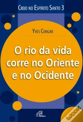O Rio Da Vida Corre No Oriente E No Ocidente