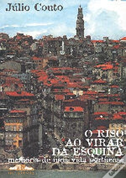 Capa do artigo O Riso ao Virar da Esquina - Memória de uma Vida Portuense