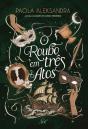 O Roubo Em Três Atos - Preview
