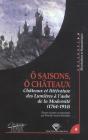 "Ô Saisons, Ô Châteaux" : Châteaux Et Littérature, Des Lumières À L'Aube De La Modernité, 1764-1914 - Preview