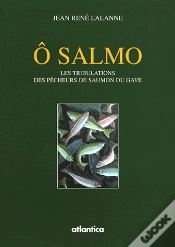 Capa do artigo Ô Salmo ; Les Tribulations Des Pêcheurs De Saumon Du Gave