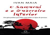 O Samurai e o Guerreiro Interior
