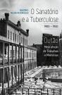 O Sanatório e a Tuberculose, 1900-1950 - Preview