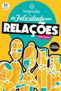 O Segredo Da Felicidade Nas Relações - Preview