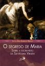O Segredo De Maria Sobre A Escravidão Da Santíssima Virgem - Preview