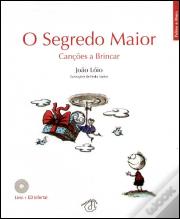 O Segredo Maior - Canções a Brincar