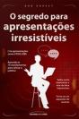 O Segredo Para Apresentações Irresistíveis - Preview