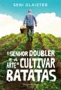 O Senhor Doubler e a Arte de Cultivar Batatas - Preview