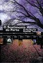 O Sentimento do Porto  - Preview