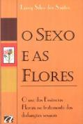 O Sexo e as Flores
