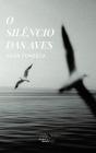 O Silêncio das Aves - Preview