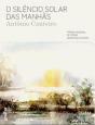 O Silêncio Solar das Manhãs - Preview