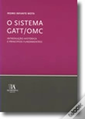 Capa do artigo O Sistema GATT/OMC - Introdução Histórica e Princípios Fundamentais