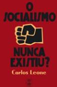 O Socialismo Nunca Existiu?