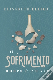 Capa do artigo O Sofrimento Nunca É Em Vão