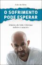 O Sofrimento Pode Esperar - Preview
