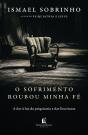 O Sofrimento Roubou Minha Fé: A Dor À Luz Da Psiquiatria E Das Escrituras – Do Autor De "Psiquiatria E Jesus" - Preview
