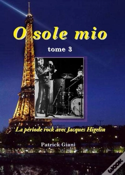 Capa do artigo O Sole Mio Tome 3 La Periode Rock Avec Jacques Higelin