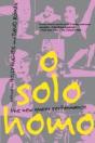 O Solo Homo: The New Queer Performance - Preview