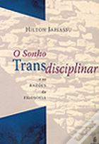 O Sonho Transdisciplinar e as Razões da Filosofia