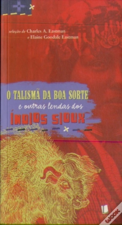 Capa do artigo O Talismâ Da Boa Sorte E Outras Lendas Dos Índios Sioux