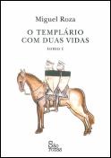 O Templário com Duas Vidas - Tomo I