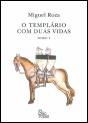 O Templário com Duas Vidas - Tomo I - Preview