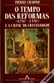 Capa do artigo O Tempo das Reformas (1250-1550) - I