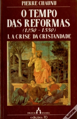 Capa do artigo O Tempo das Reformas (1250-1550) - I