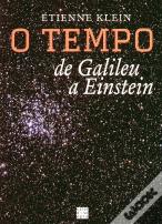 O Tempo de Galileu a Einstein
