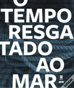 Capa do artigo O Tempo Resgatado ao Mar