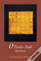 O Tender Path
