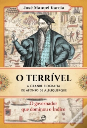 Capa do artigo O Terrível - A Grande Biografia de Afonso de Albuquerque