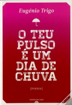 Capa do artigo O Teu Pulso é Um Dia de Chuva