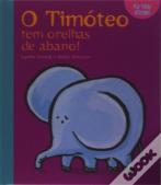 O Timóteo Tem Orelhas de Abano