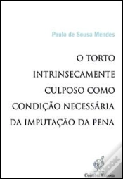 Capa do artigo O Torto Intrinsecamente Culposo como Condição Necessária da Imputação da Pena