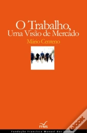 O Trabalho, Uma Visão de Mercado