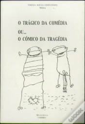 Capa do artigo O Trágico da Comédia Ou...o Cómico da Tragédia