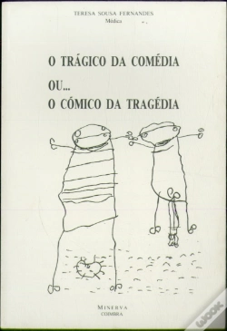 Capa do artigo O Trágico da Comédia Ou...o Cómico da Tragédia