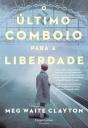 O Último Comboio Para A Liberdade - Preview