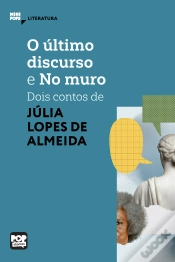 Capa do artigo O Último Discurso E No Muro: Dois Contos De Júlia Lopes De Almeida