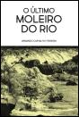 O Último Moleiro do Rio - Preview