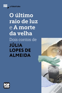 Capa do artigo O Último Raio De Luz E A Morte Da Velha: Dois Contos De Júlia Lopes De Almeida