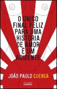O Único Final Feliz Para uma História de Amor é um Acidente